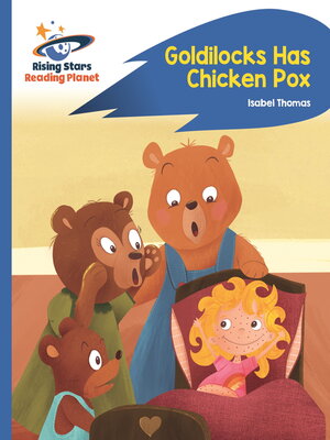 cover image of Reading Planet--Goldilocks Has Chicken Pox--Blue
